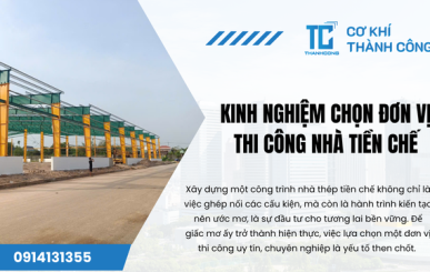 Kinh nghiệm chọn đơn vị thi công nhà tiền chế