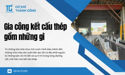 Gia công kết cấu thép gồm những gì