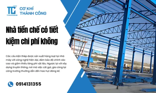 Nhà tiền chế có tiết kiệm chi phí không